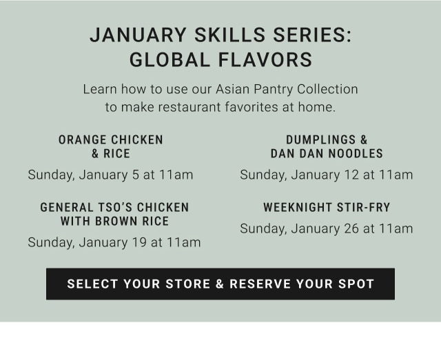 January Skills Series: Global Flavors - Select Your Store & Reserve Your Spot