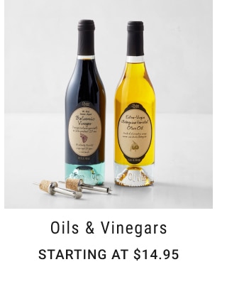 Oils & Vinegars - Starting at $14.95