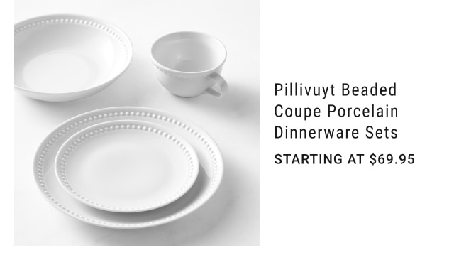 Pillivuyt Beaded Coupe Porcelain Dinnerware Sets - Starting at $69.95