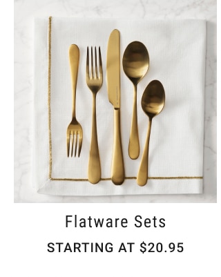 Flatware Sets - Starting at $20.95