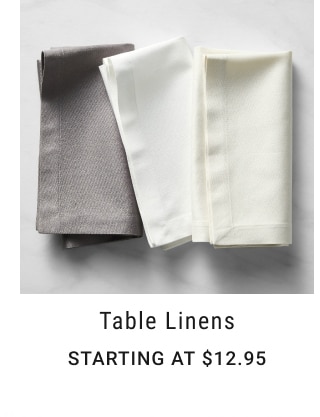 Table Linens - Starting at $12.95