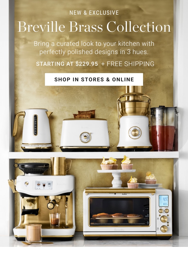 Breville Brass Collection - Starting at $229.95 + Free Shipping - Shop In Stores & Online