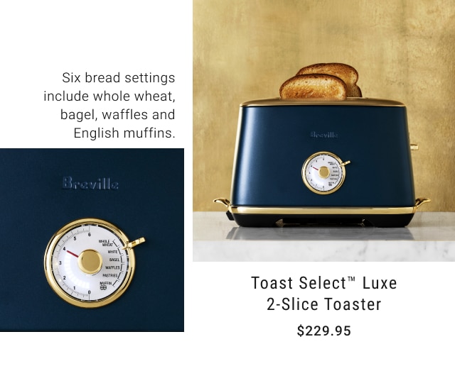 Luxe 2-Slice Toaster - $229.95