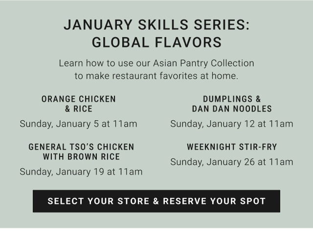 January Skills Series: Global Flavors - Select Your Store & Reserve Your Spot