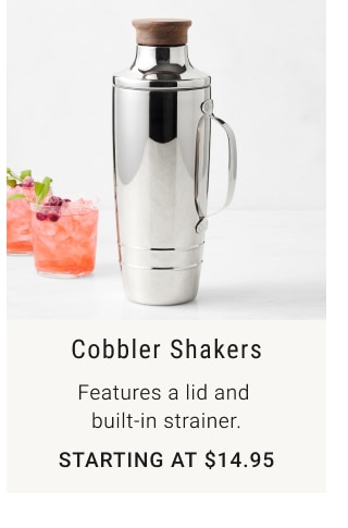 Cobbler Shakers - Starting at $14.95