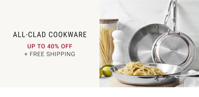 All-Clad Cookware - Up to 40% Off + Free Shipping