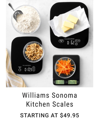 Williams Sonoma Kitchen Scales - Starting at $49.95