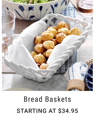 Bread Baskets - Starting at $34.95