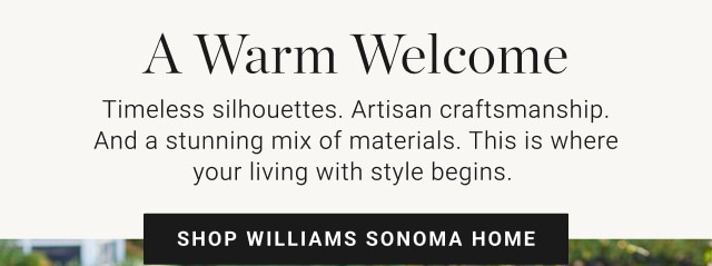 A Warm Welcome - Shop Williams Sonoma Home