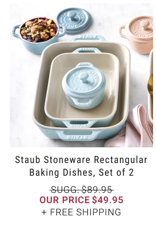 Staub Stoneware Rectangular Baking Dishes, Set of 2 Our Price $49.95 + FREE SHIPPING