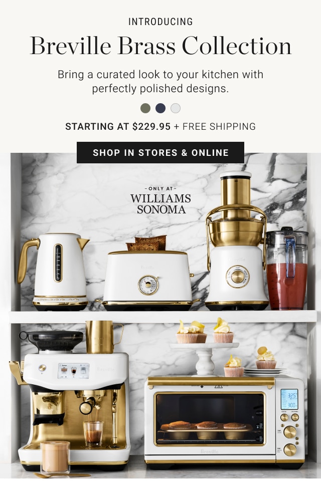 INTRODUCING Breville Brass Collection STARTING AT $229.95 + Free Shipping - Shop in stores & online