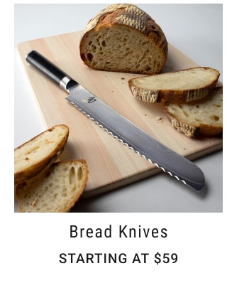 Bread Knives Starting at $59