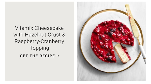 Vitamix Cheesecake with Hazelnut Crust & Raspberry-Cranberry Topping - get the recipe