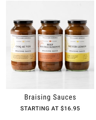 Braising Sauces Starting at $16.95