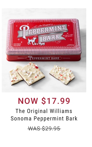 NOW $17.99 The Original Williams Sonoma Peppermint Bark