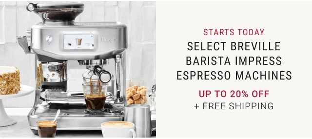 Starts Today - SELECT Breville Barista Impress Espresso Machines Up to 20% Off + FREE SHIPPING