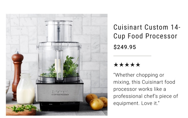 Cuisinart Custom 14-Cup Food Processor $249.95