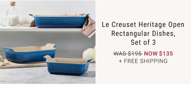 Le Creuset Heritage Open Rectangular Dishes, Set of 3 NOW $135 + FREE SHIPPING