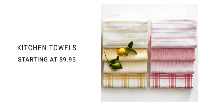 Kitchen Towels Starting at $9.95