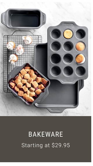 Bakeware Starting at $29.95