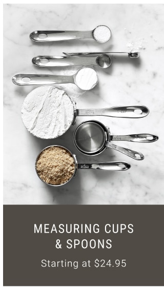 Measuring Cups & Spoons Starting at $24.95