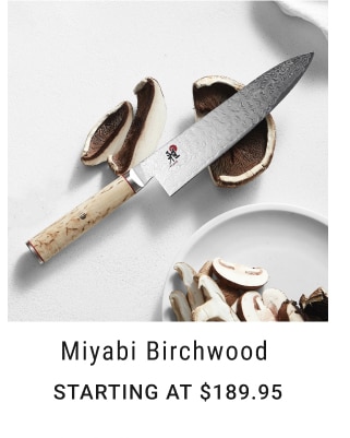 Miyabi Birchwood  - Starting at $189.95