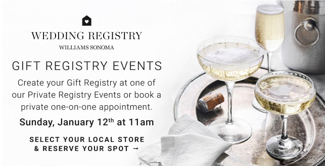 Gift Registry Events - Sunday, January 12th at 11am - Select Your Local Store & Reserve Your Spot →