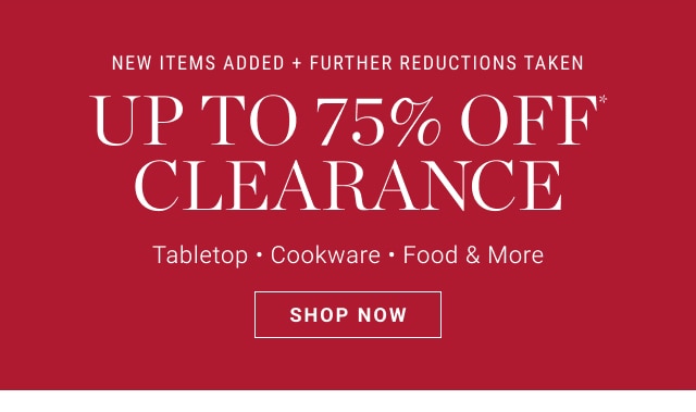 Up To 75% Off* Clearance - Shop Now