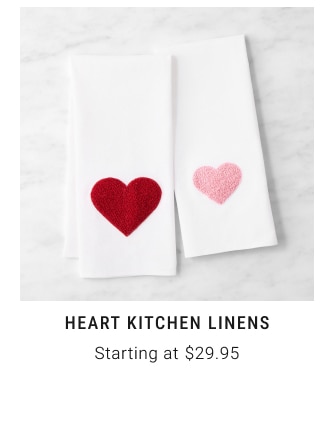 Heart Kitchen Linens Starting at $29.95