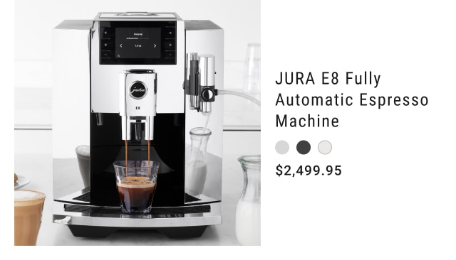 Jura E8 Fully Automatic Espresso Machine - $2,499.95