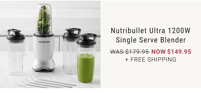 Nutribullet Ultra 1200W Single Serve Blender NOW $149.95 + FREE SHIPPING