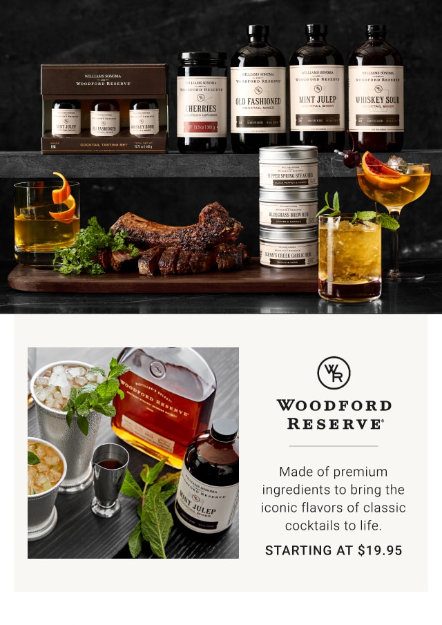 Woodford Reserve® - Starting at $19.95