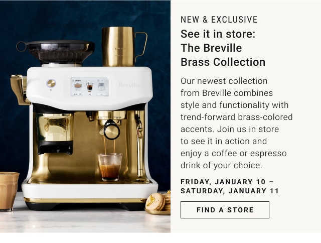 See it in store: The Breville Brass Collection - Find A Store