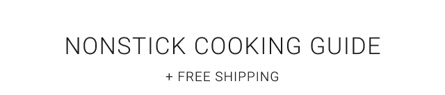 Nonstick Cooking Guide + Free Shipping