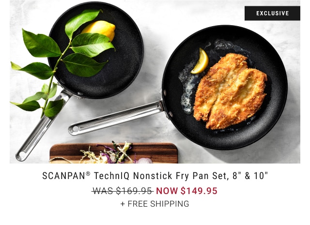 SCANPAN® TechnIQ Nonstick Fry Pan Set, 8" & 10" - Now $149.95 + Free Shipping