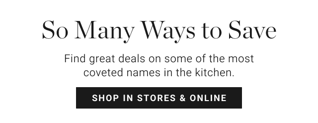 So Many Ways to Save - shop in stores & online