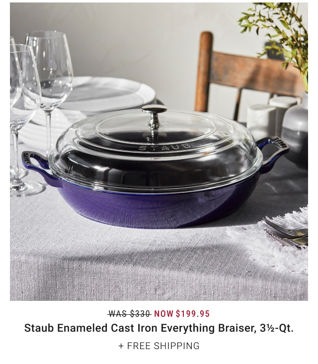 NOW $199.95 - Staub Enameled Cast Iron Everything Braiser, 3½-Qt. + FREE SHIPPING