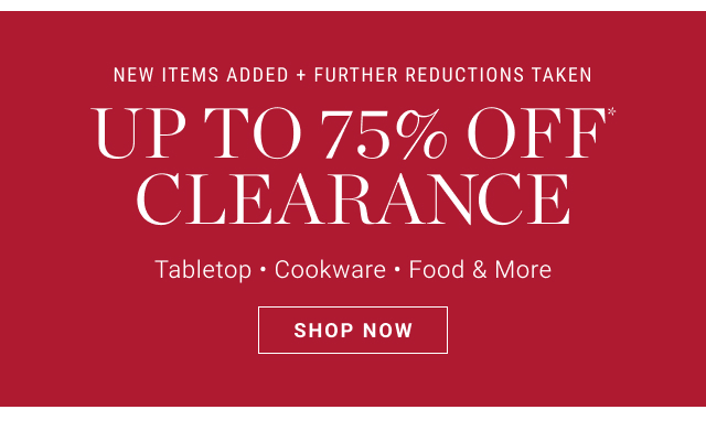 Up to 75% Off* Clearance - Shop now