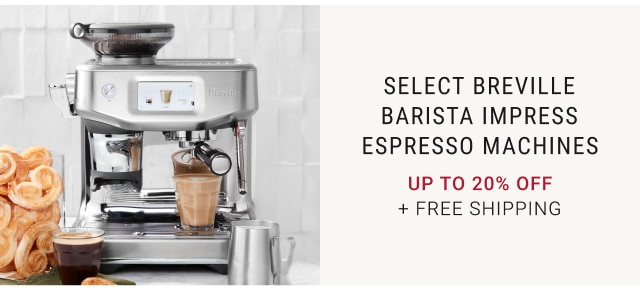 Select Breville Barista Impress Espresso Machines Up to 20% off + FREE SHIPPING