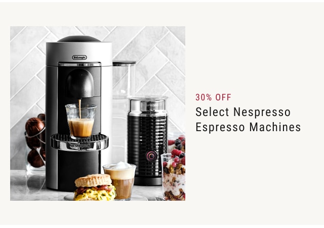 30% off Select Nespresso Espresso Machines