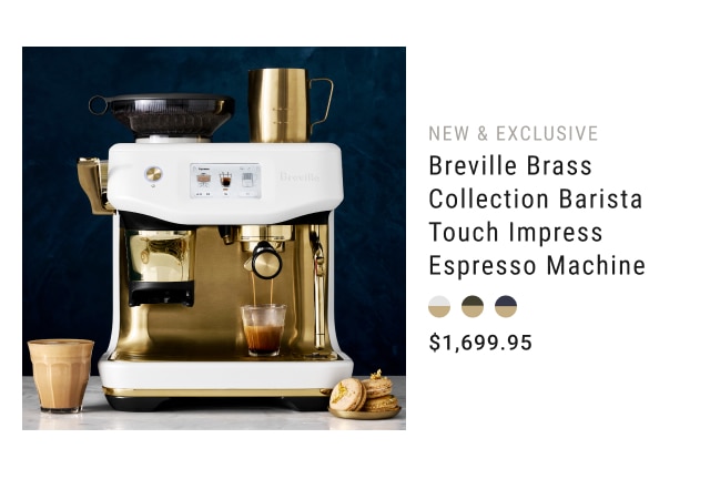 new & EXCLUSIVE Breville Brass Collection Barista Touch Impress Espresso Machine $1,699.95