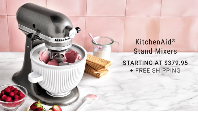 KitchenAid® Stand Mixers - Starting at $379.95 + Free Shipping