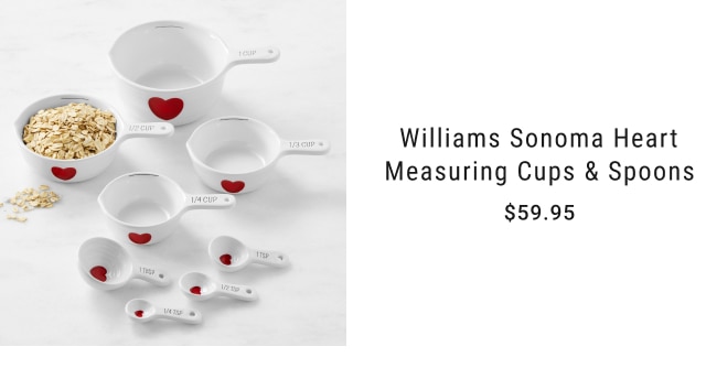 Williams Sonoma Heart Measuring Cups & Spoons - $59.95