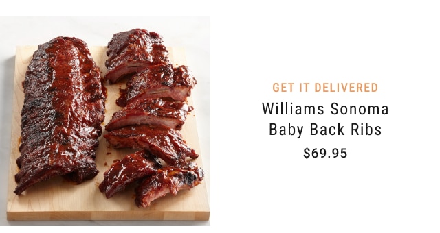 GET IT DELIVERED Williams Sonoma Baby Back Ribs $69.95