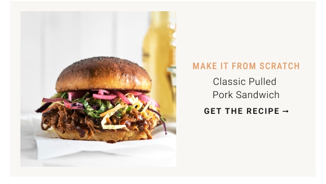 MAKE IT FROM SCRATCH Classic Pulled Pork Sandwich - GET THE RECIPE