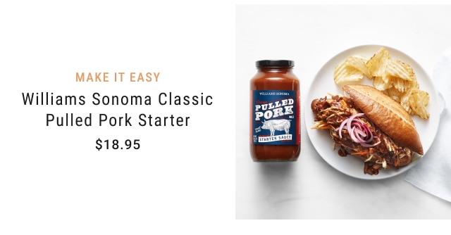 MAKE IT EASY Williams Sonoma Classic Pulled Pork Starter $18.95