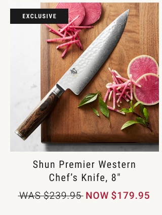 Shun Premier Western Chef’s Knife, 8" NOW $179.95