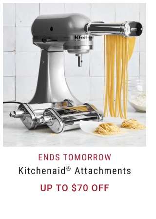 ends Tomorrow Kitchenaid® Attachments NOW Up To $70 Off