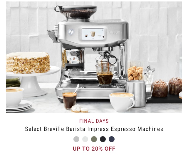 FINAL DAYs Select Breville Barista Impress Espresso Machines Up to 20% Off