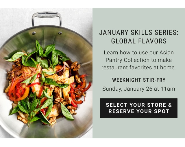 January skills series: global flavors weeknight stir-fry Sunday, January 26 at 11am - Select your store & reserve your spot